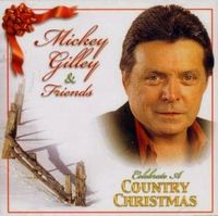 Mickey Gilley & Friends - Celebrate A Country Christmas